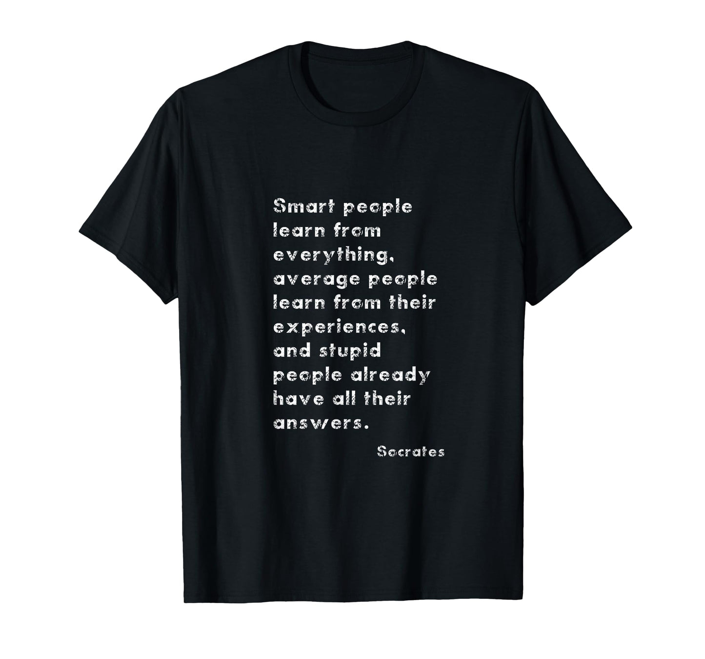 SOCRATES PHILOSOPHY QUOTE FOR STUDENTS PROFESSORS THINKERS T-Shirt
