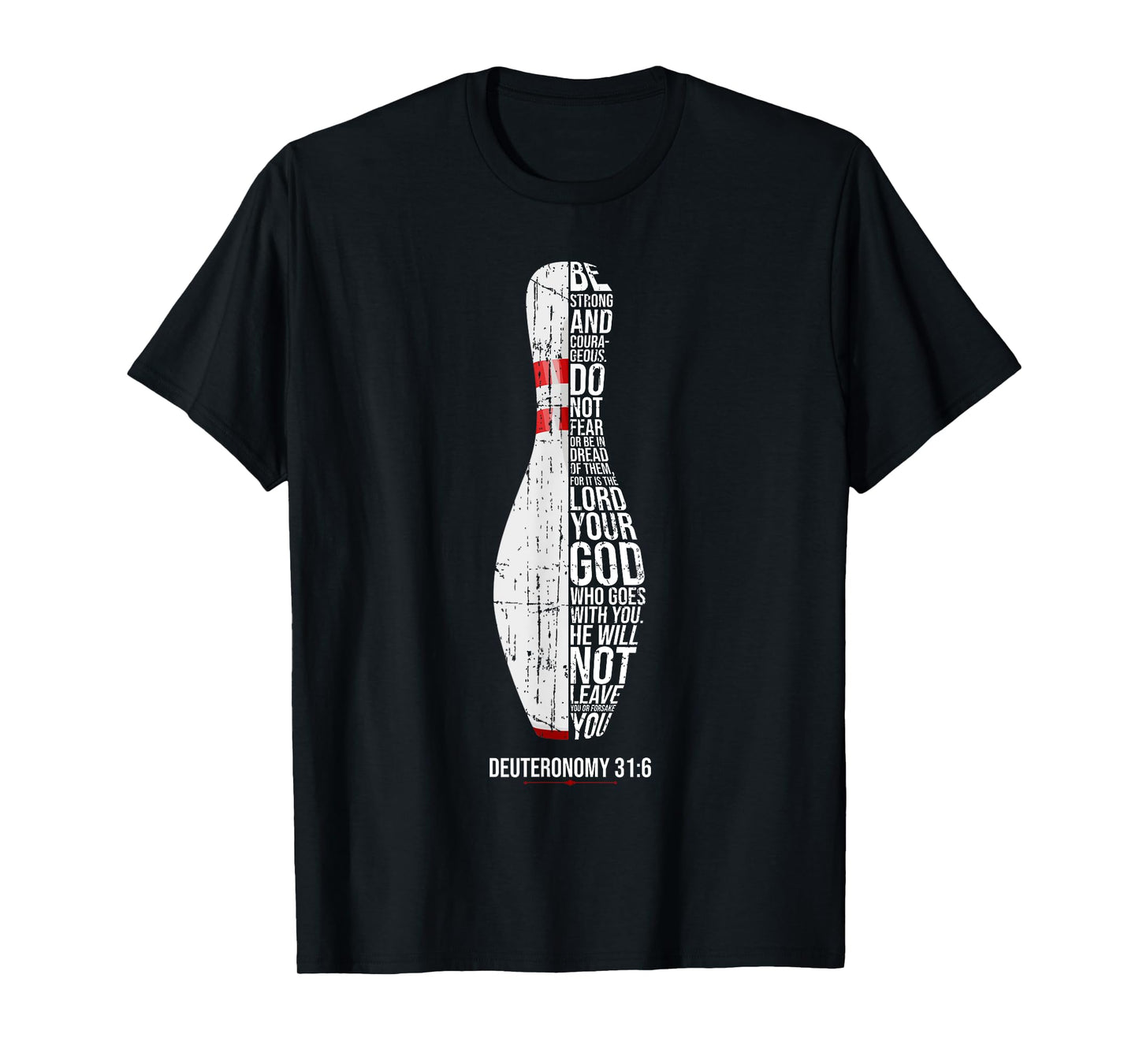 Christian Bowling Deuteronomy 31:6 Faith Christianity Bowler T-Shirt