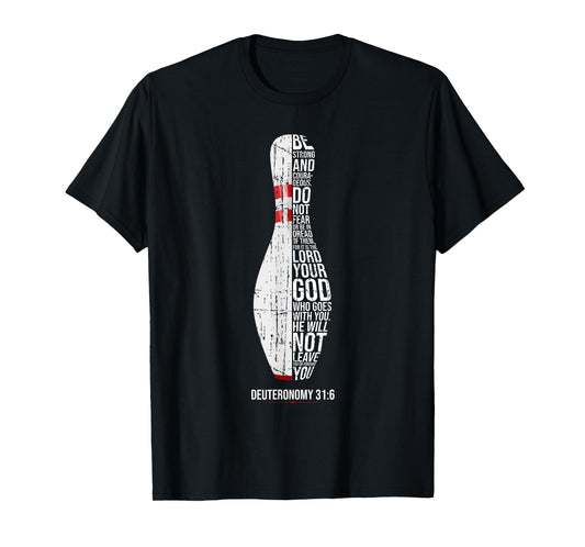 Christian Bowling Deuteronomy 31:6 Faith Christianity Bowler T-Shirt