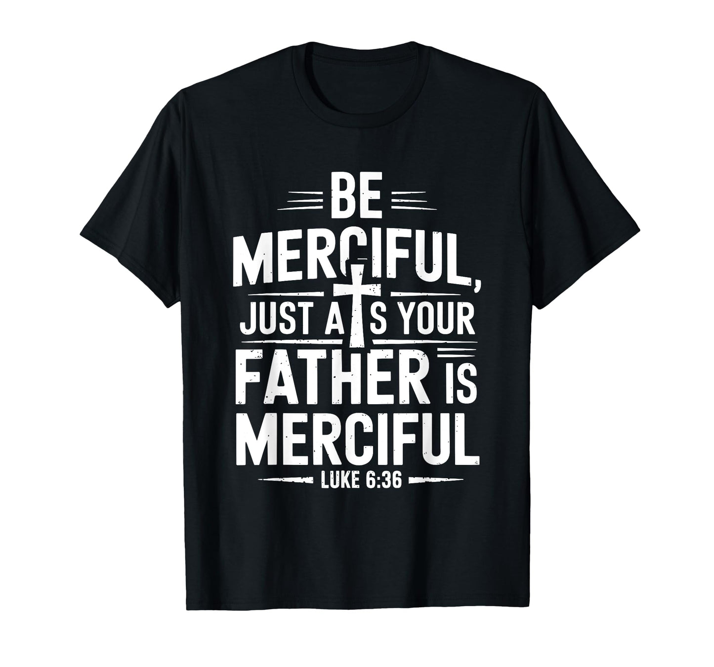 Be Merciful Bible Verse Jesus T-Shirt
