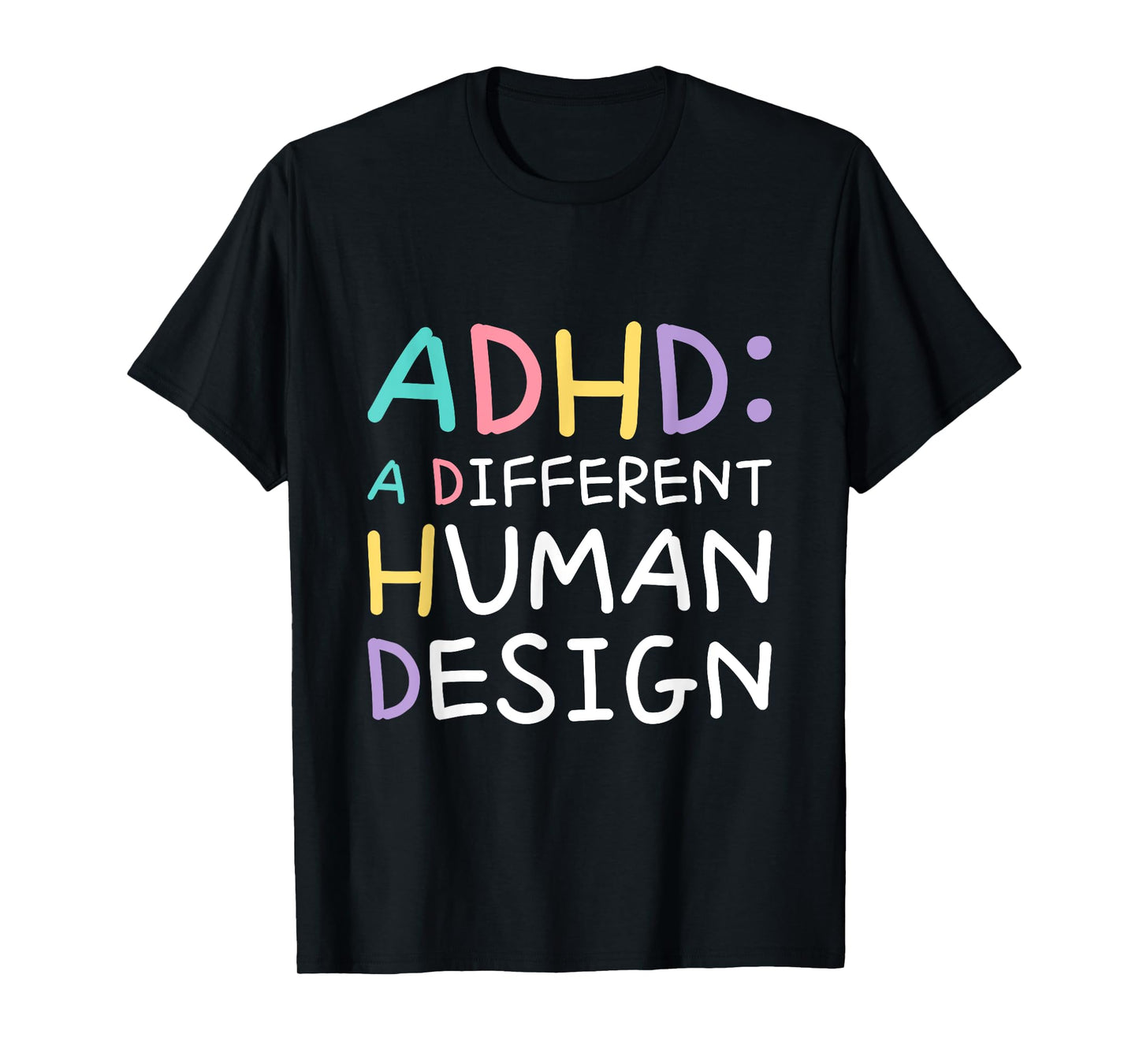 ADHD A Different Human Design Awareness Statement Quote T-Shirt