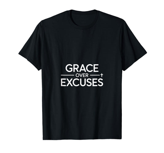 Christian Grace Over Excuses Cross Faith Scripture T-Shirt