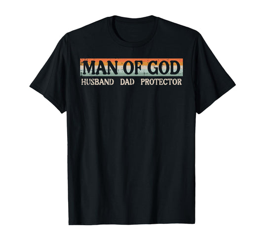 Fathers Day Man Of God Dad Protector Christian Daddy Papa T-Shirt