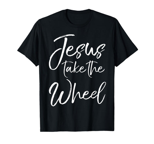 P37 Design Studio Jesus Shirts Christian Faith Quote for Women Cute Jesus Take the Wheel T-Shirt