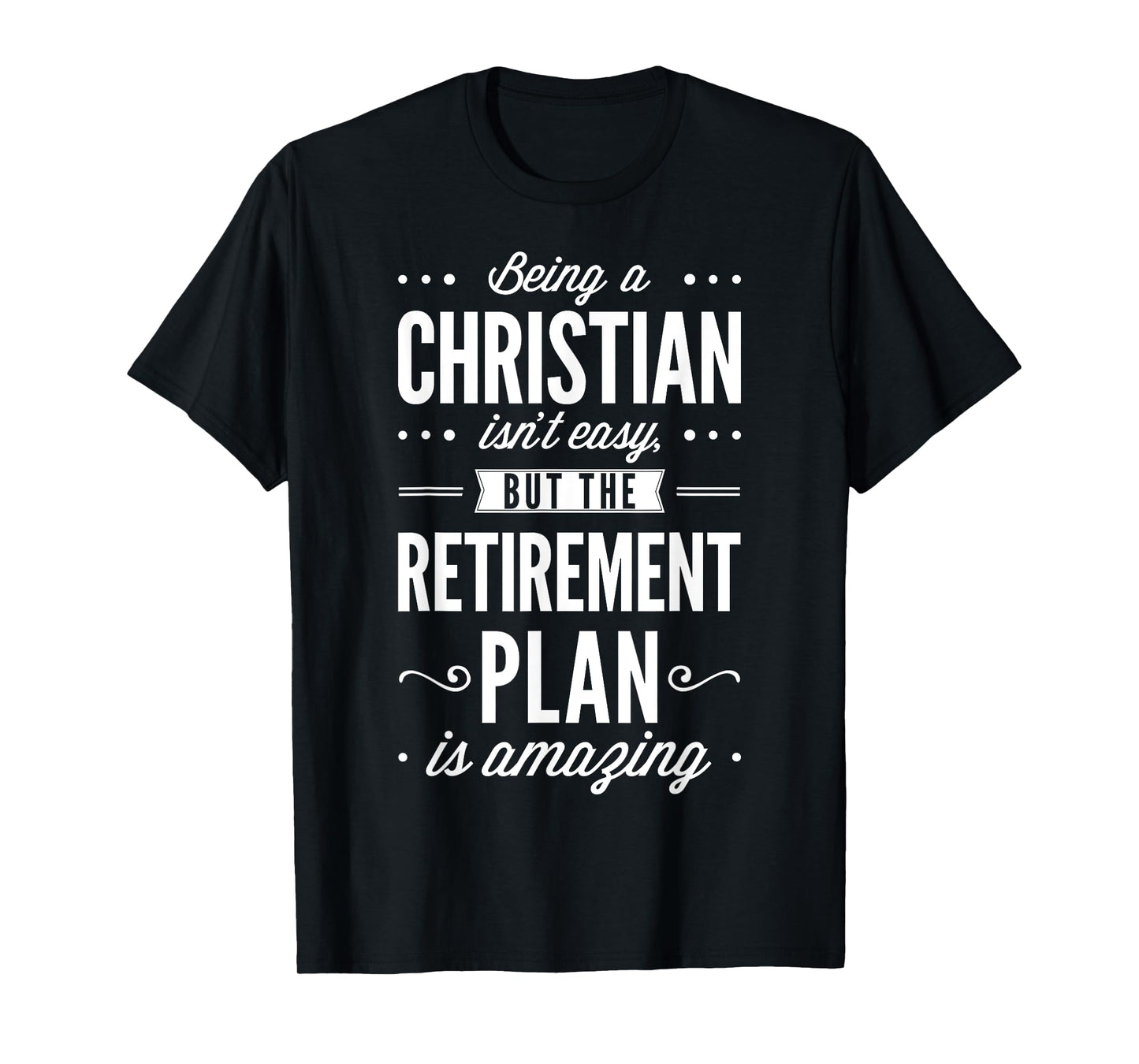 Amazing Retirement Plan T shirt Christian Funny Church Tee T-Shirt