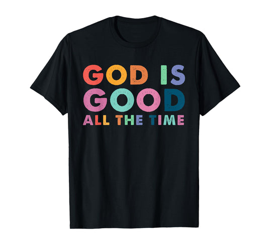 God is Good All The Time Summer Christian Bible Verse Quote T-Shirt