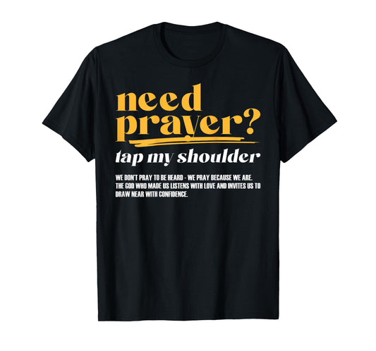 Need Prayer Tap My Shoulder Christian Men Women (On Back) T-Shirt