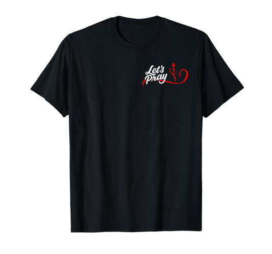 Let’s Pray Need Prayer Tap My Shoulder Christian 2 Sides T-Shirt