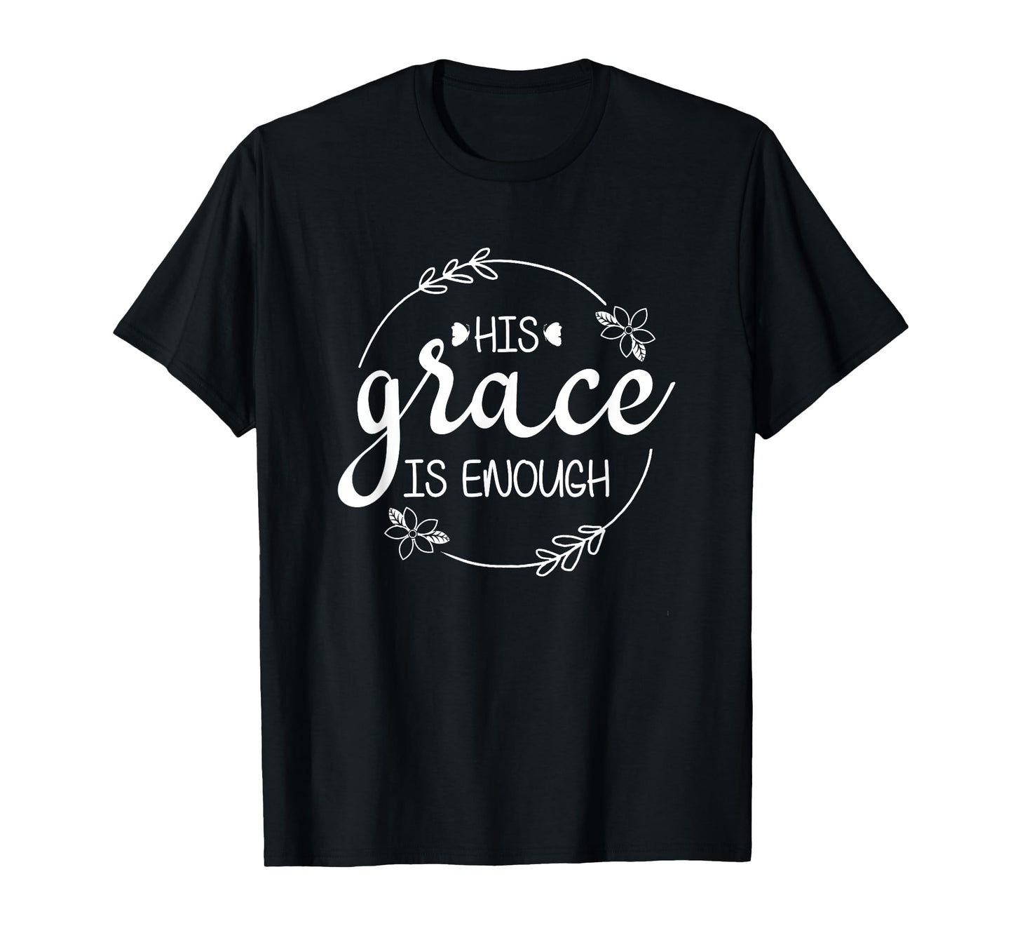 His Grace is Enough Women Christian Faith Christ Believers T-Shirt