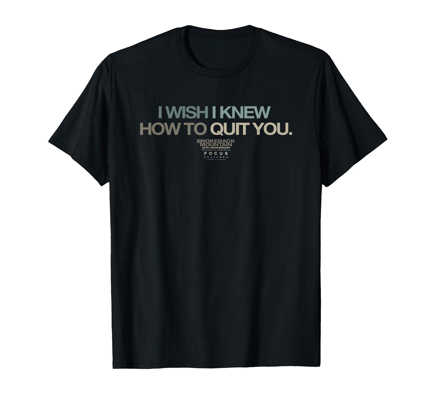 Brokeback Mountain I Wish I Knew How to Quit You T-Shirt