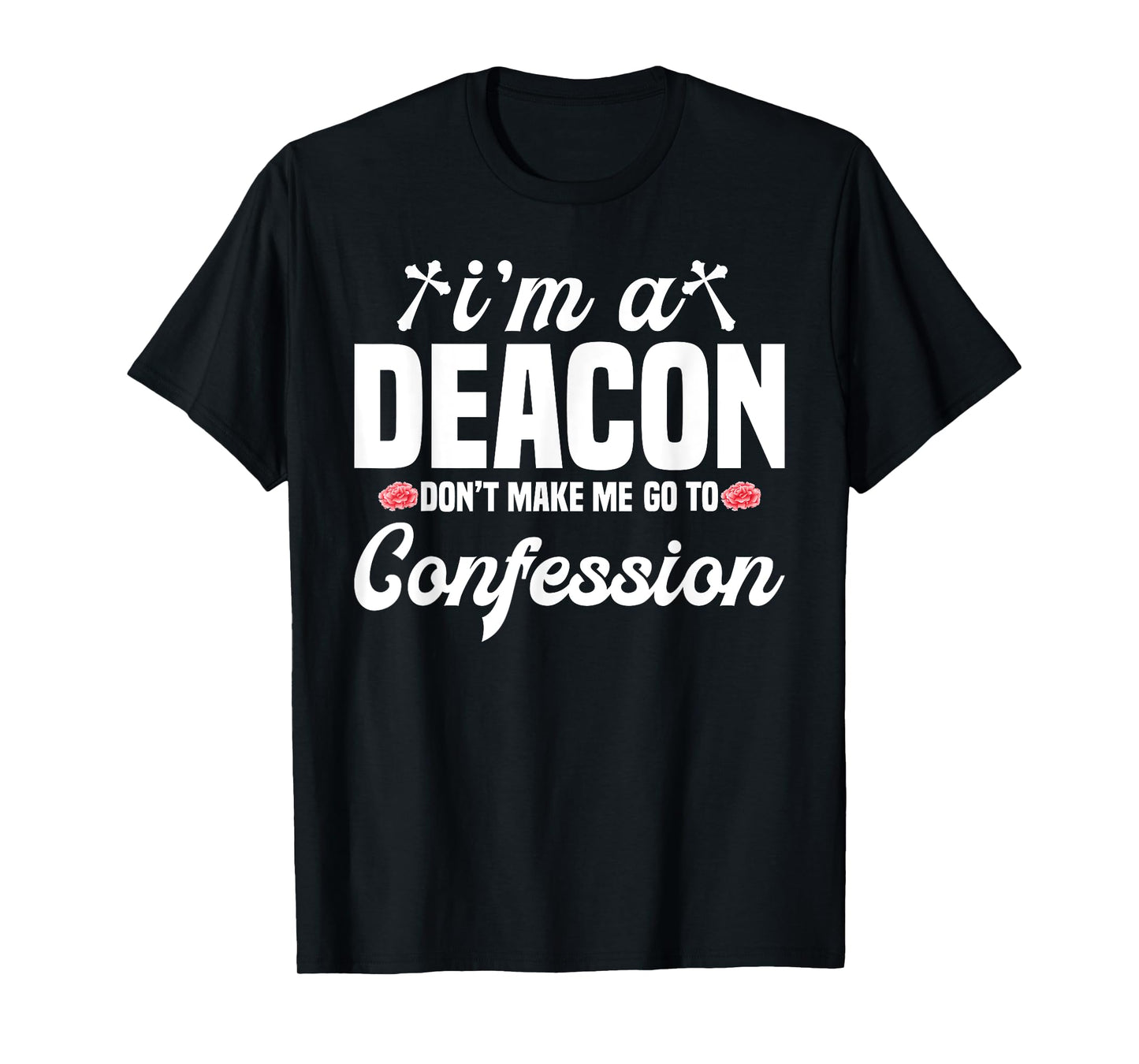 Deacon Confession Religion Faith God Missionary Service T-Shirt