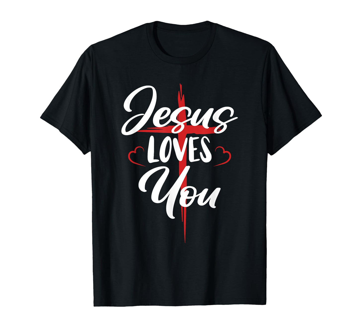 Jesus Loves You Cross Christian Faith Jesus Christ T-Shirt