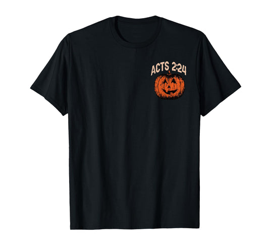 Death Could Not Hold Him Acts 2:24 - Front and Back T-Shirt