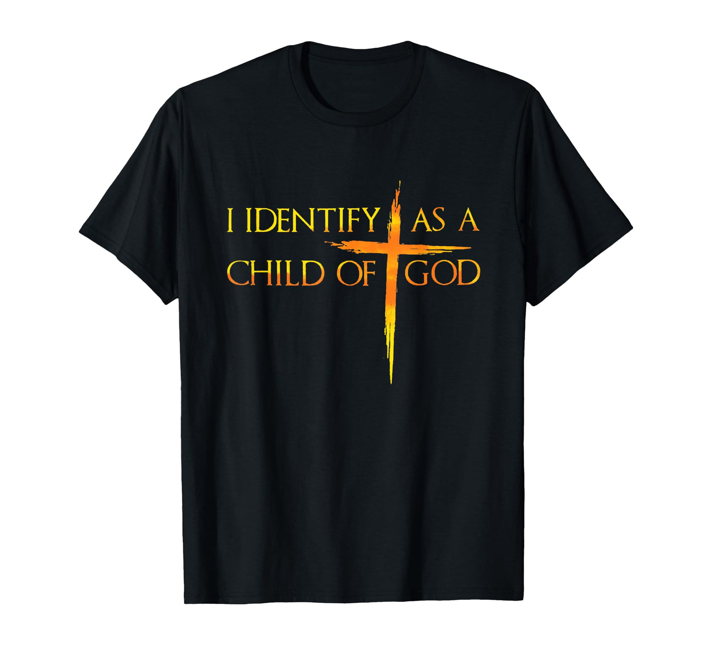 I Identify As A Child Of God Christian Funny For Men Women T-Shirt