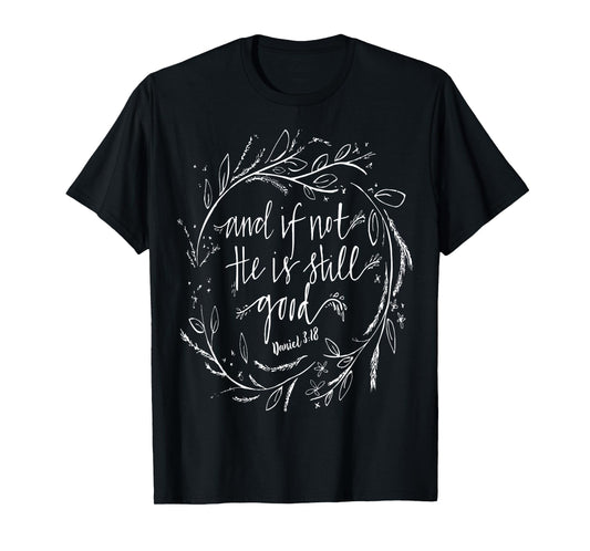 And if not he is still good T-Shirt T-Shirt