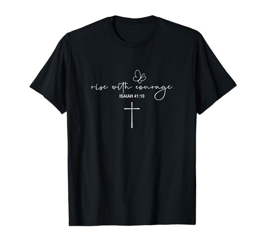 Rise with Courage Cross Christian Religion Bible Scripture T-Shirt