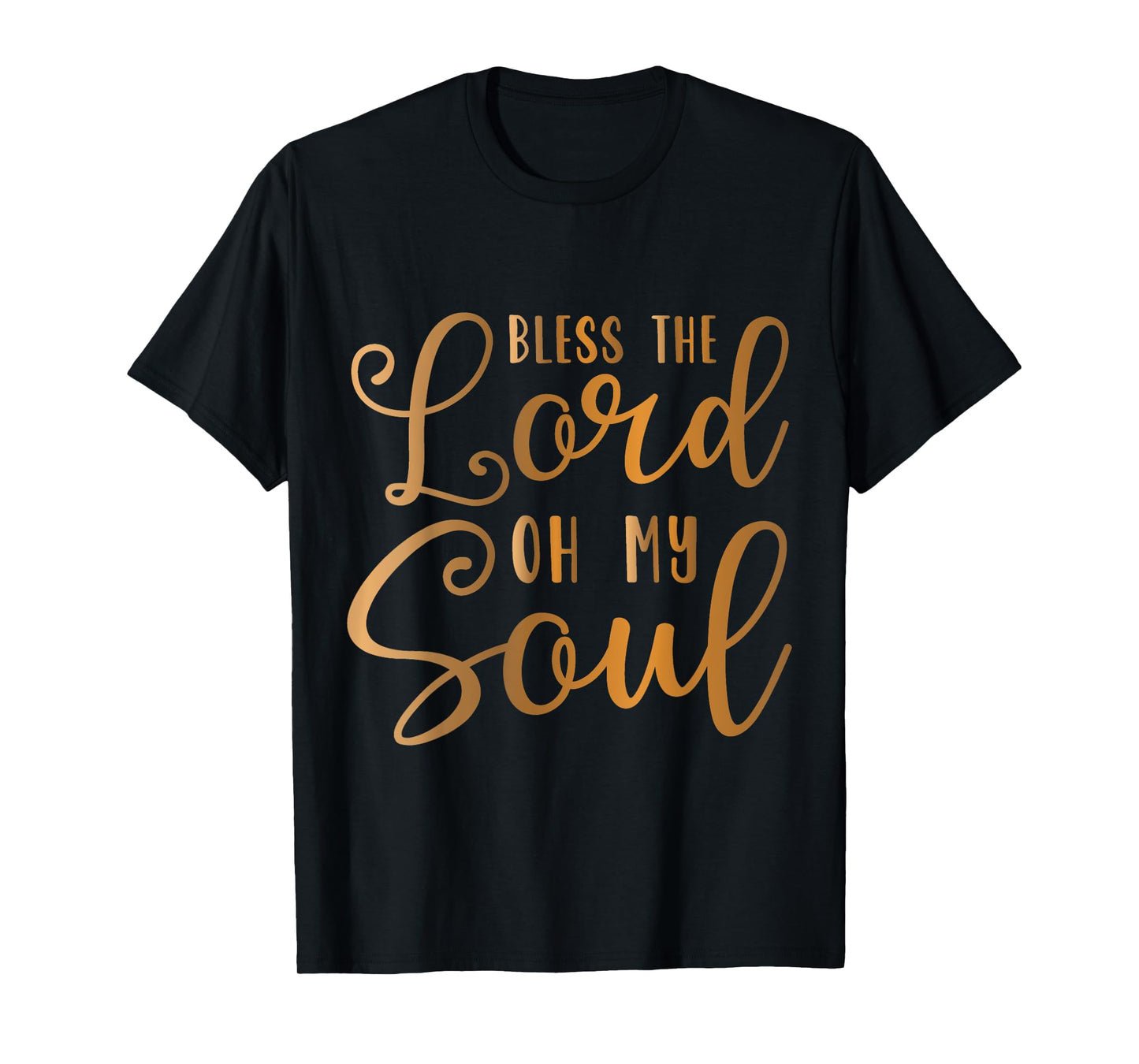 Bless the Lord oh my Soul T-Shirt