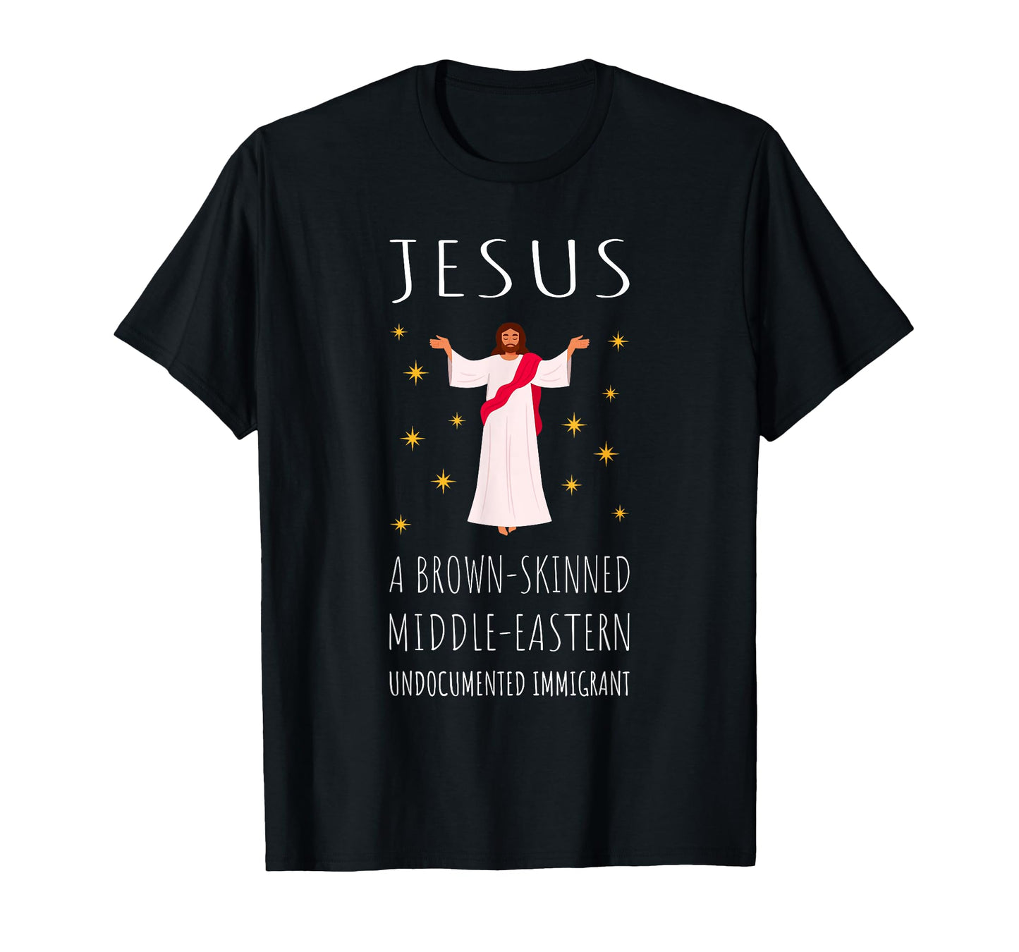 Jesus Brown-Skinned Middle-Eastern Undocumented Immigrant T-Shirt