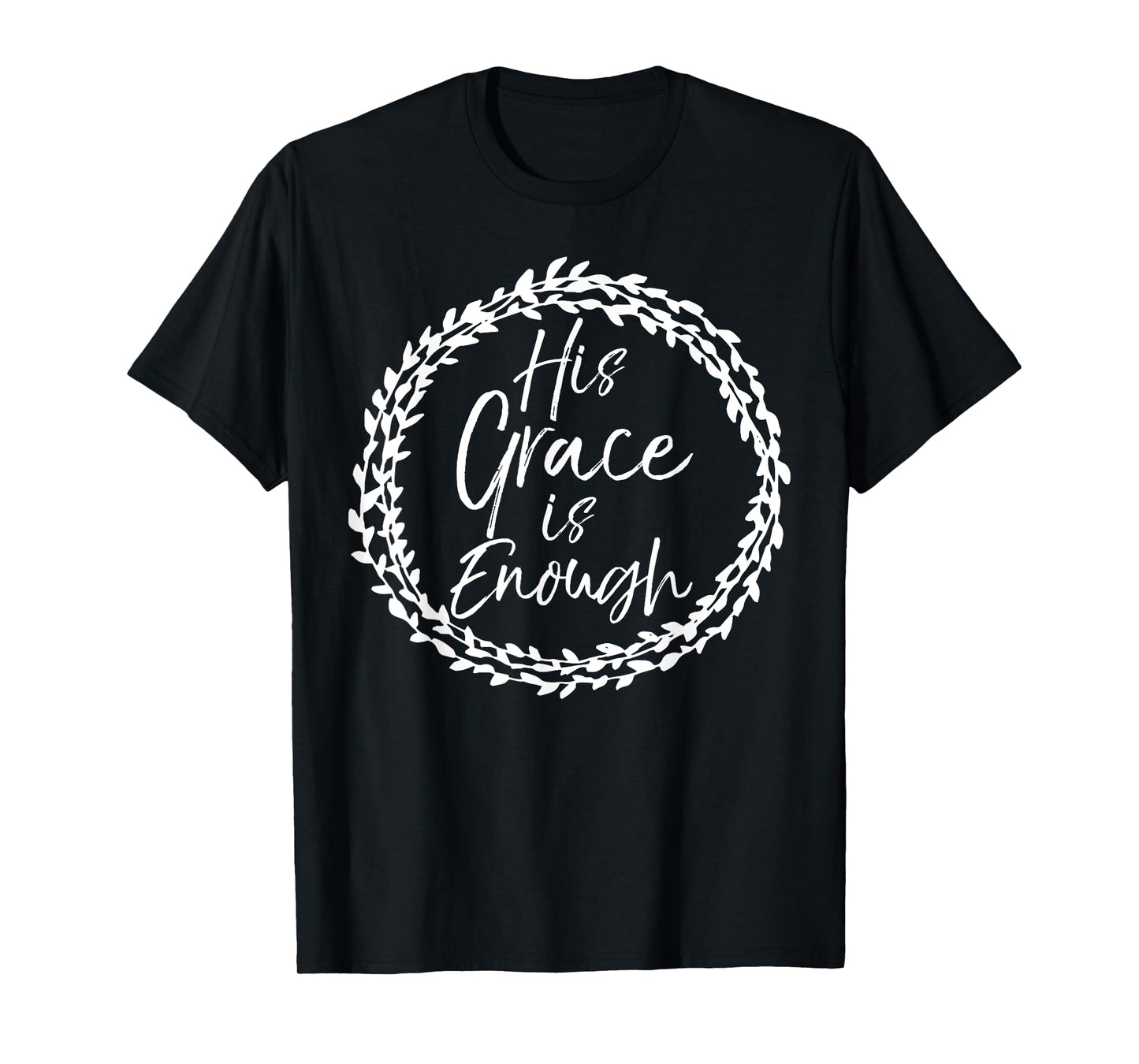 His Grace is Enough Shirt Cute Christian Shirt for Women T-Shirt