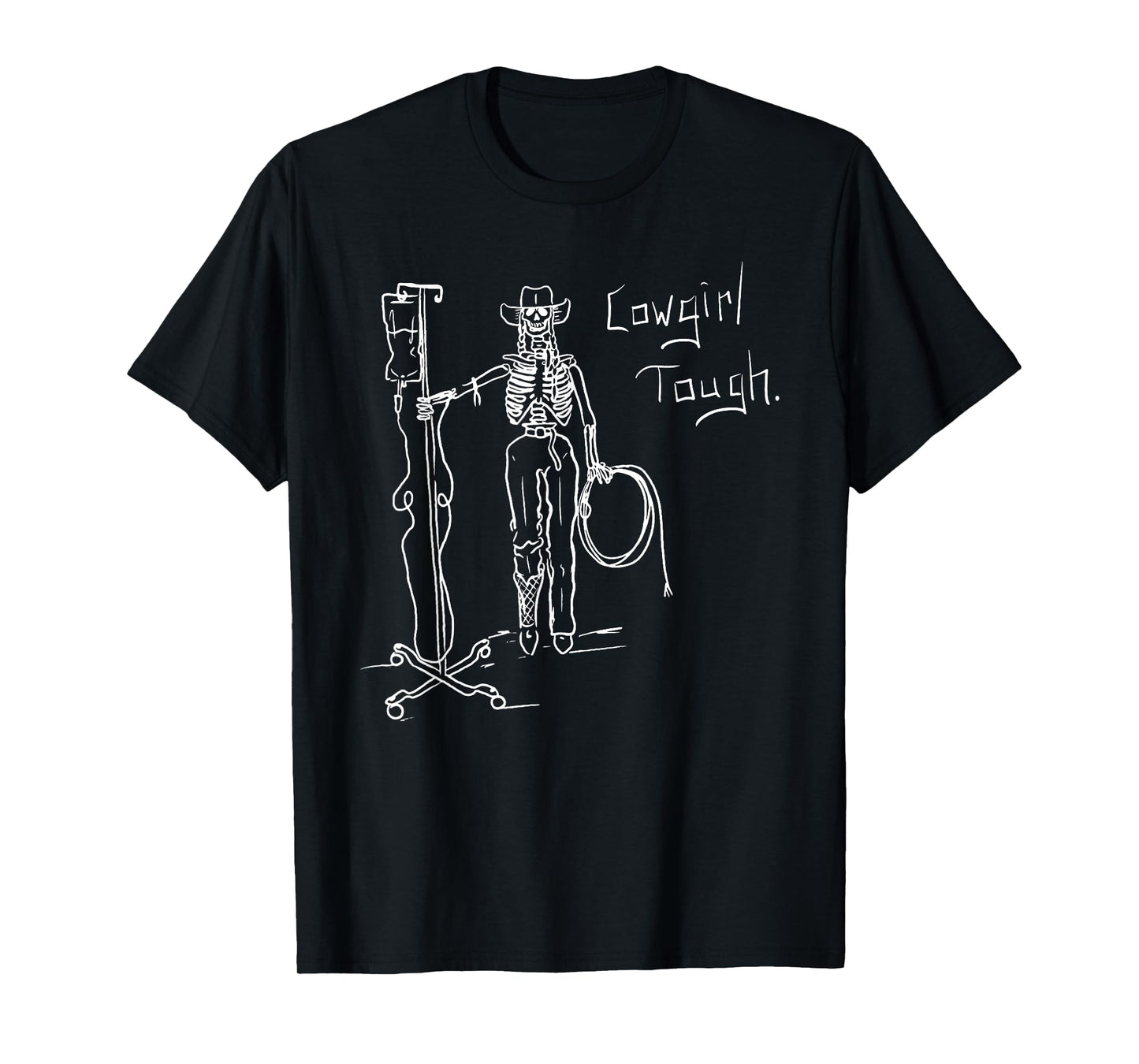 Cowgirl Tough Skeleton Funny Skeleton Lover Cowgirl Saying T-Shirt