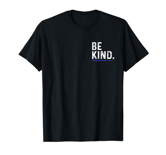 Be Kind Everyone You Meet Is Fighting A Battle Positive T-Shirt