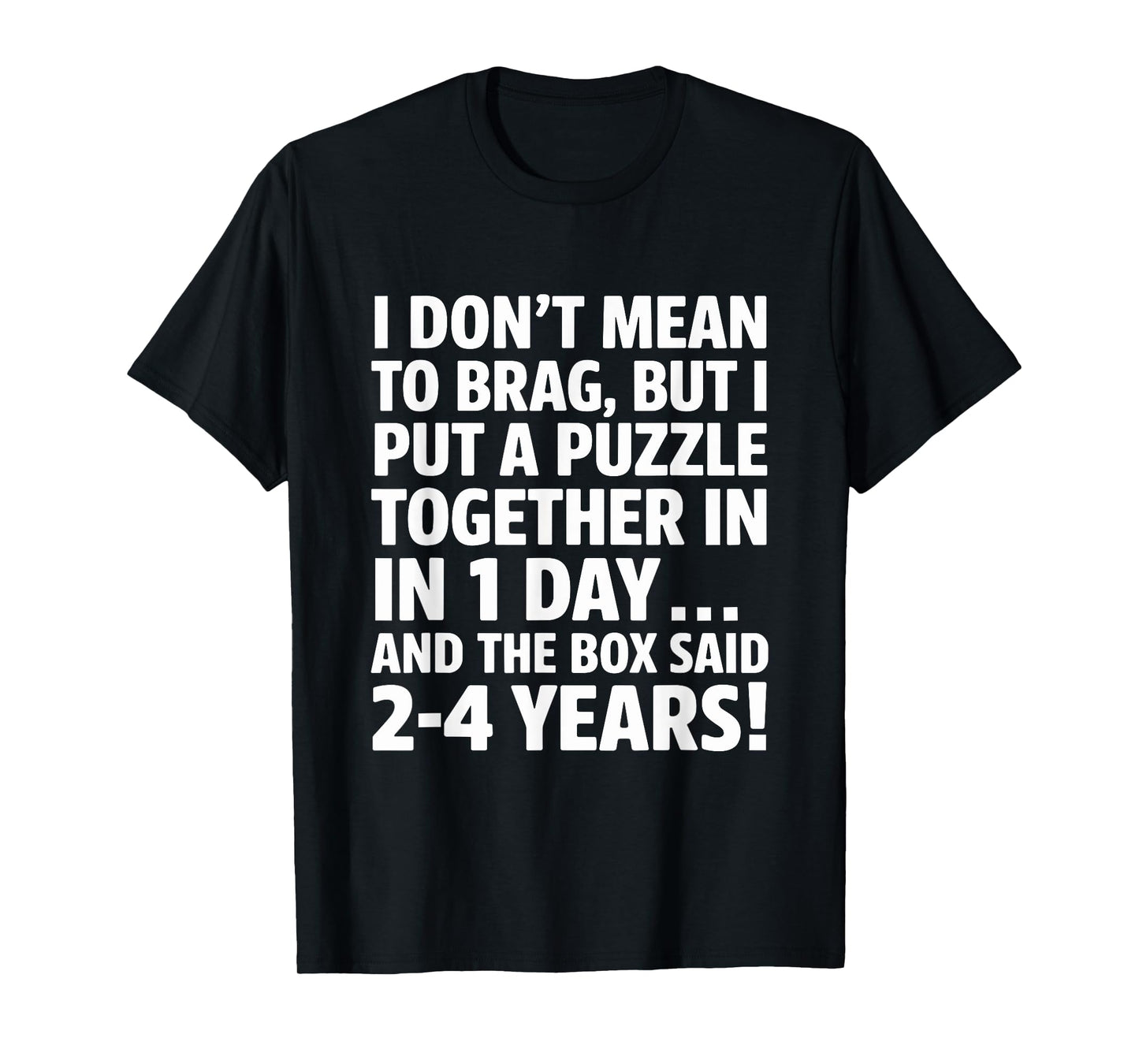 I Don't Mean To Brag I Just Put a Puzzle Together T-Shirt