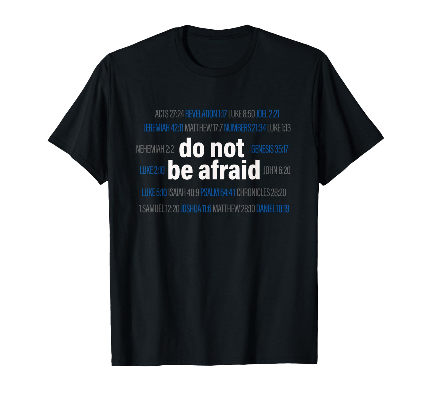Do not be afraid, design with bible verses as art, Christian T-Shirt