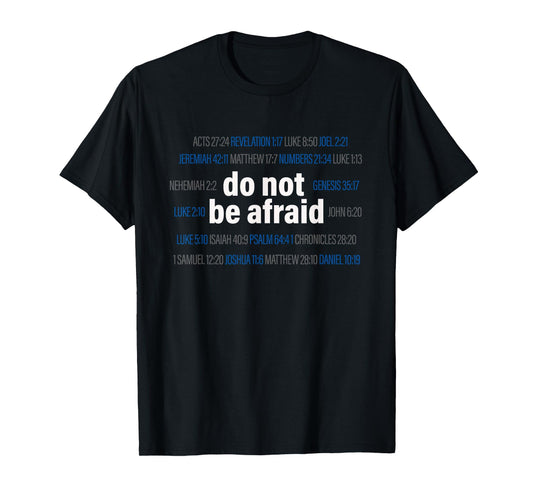 Do not be afraid, design with bible verses as art, Christian T-Shirt