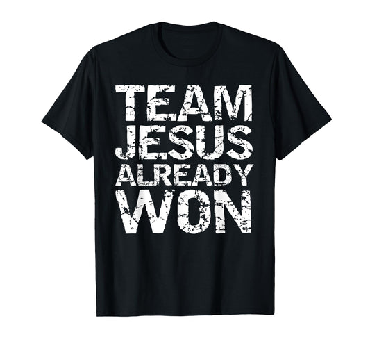 Matching Christian Gifts for Groups Team Jesus Already Won T-Shirt