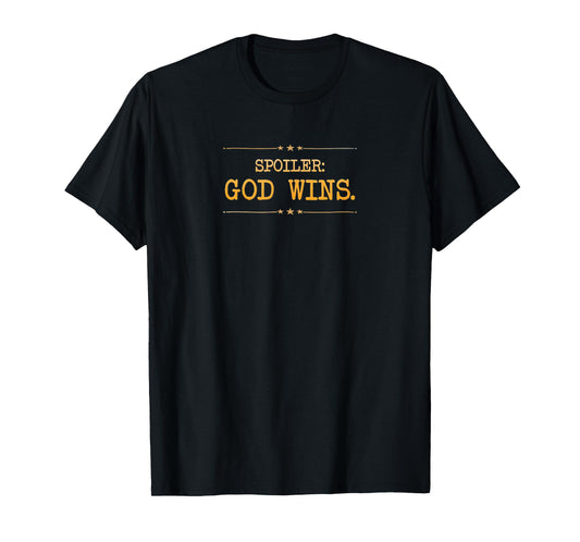 Spoiler God Wins for Men Women Children Christians T-Shirt