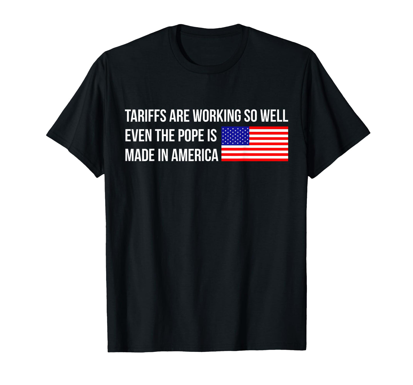 Funny Pope Leo XIV, Tariffs, American Made T-Shirt