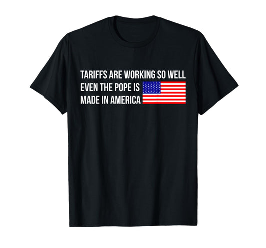 Funny Pope Leo XIV, Tariffs, American Made T-Shirt