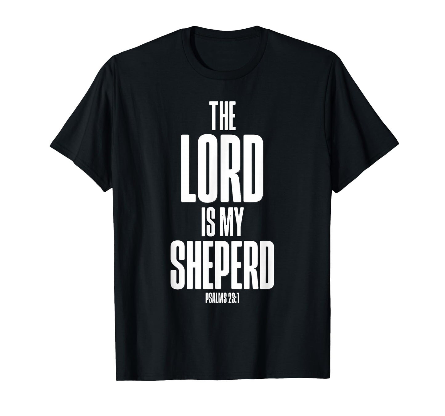 The Lord is My Shepherd Psalms 23:1 Bible Verse T-Shirt