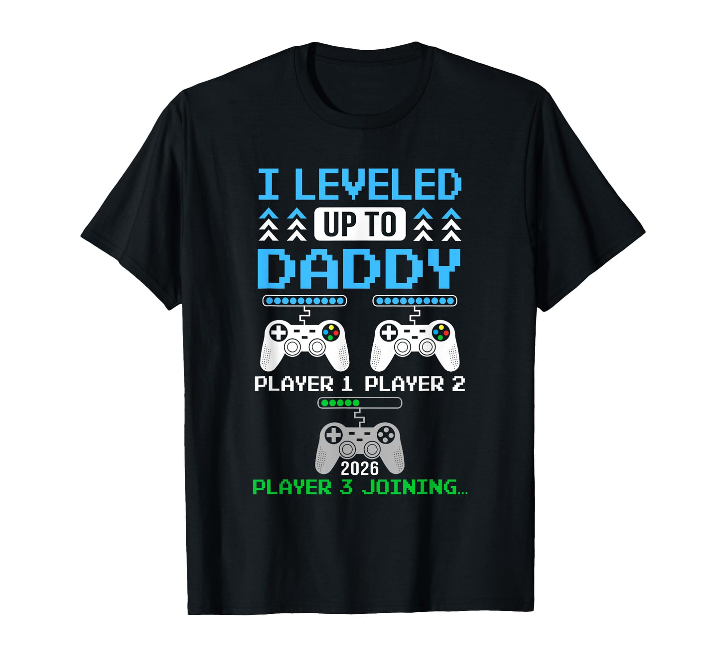 Leveled Up To Daddy Again Funny Funny Gamer Dad Est 2026 T-Shirt