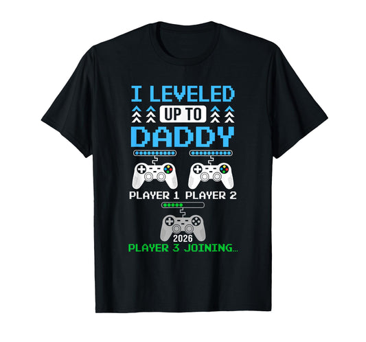 Leveled Up To Daddy Again Funny Funny Gamer Dad Est 2026 T-Shirt