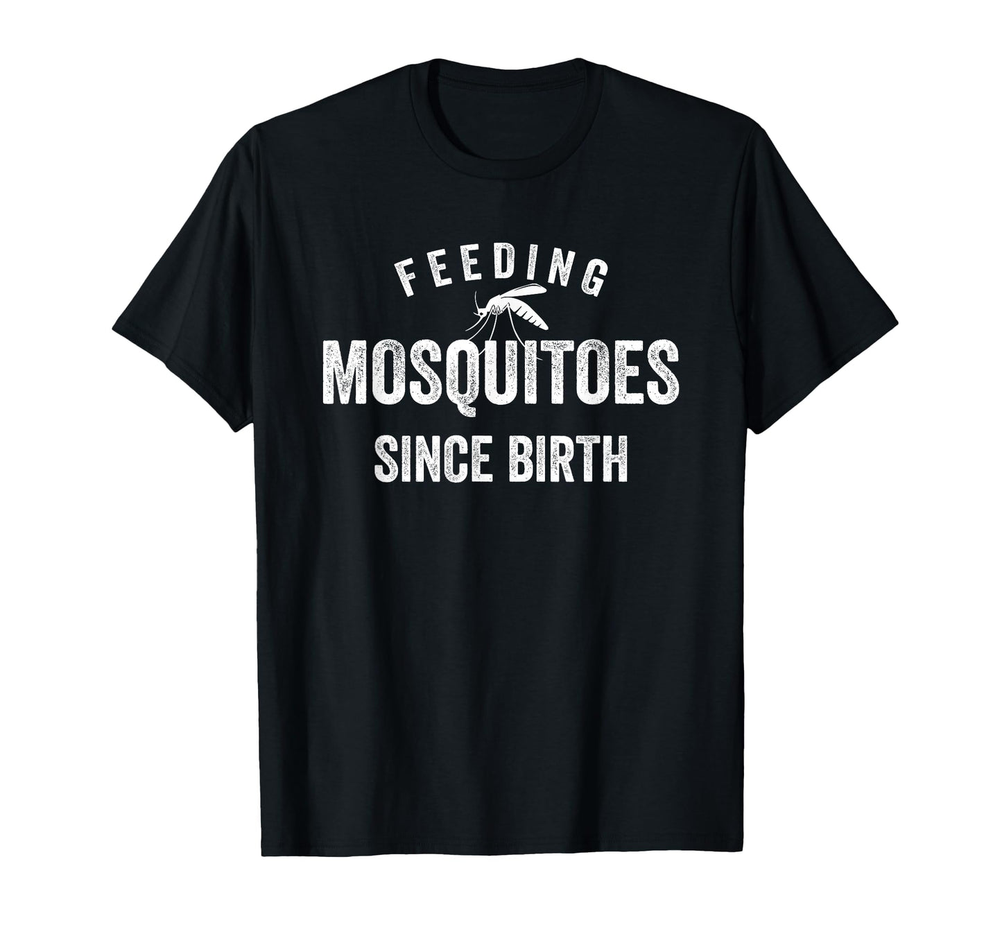 Feeding Mosquitoes Since Birth Funny Travel Lover Campaign T-Shirt