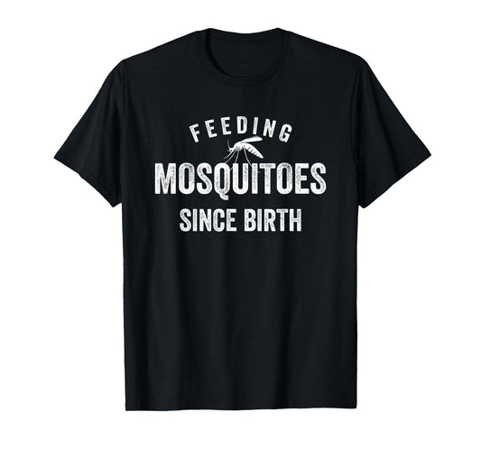 Feeding Mosquitoes Since Birth Funny Travel Lover Campaign T-Shirt