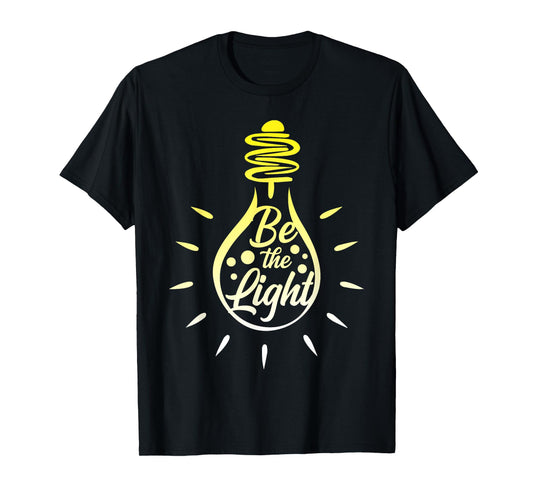 Be the Light Bulb - Bible Verses Matthew 5:14 T-Shirt