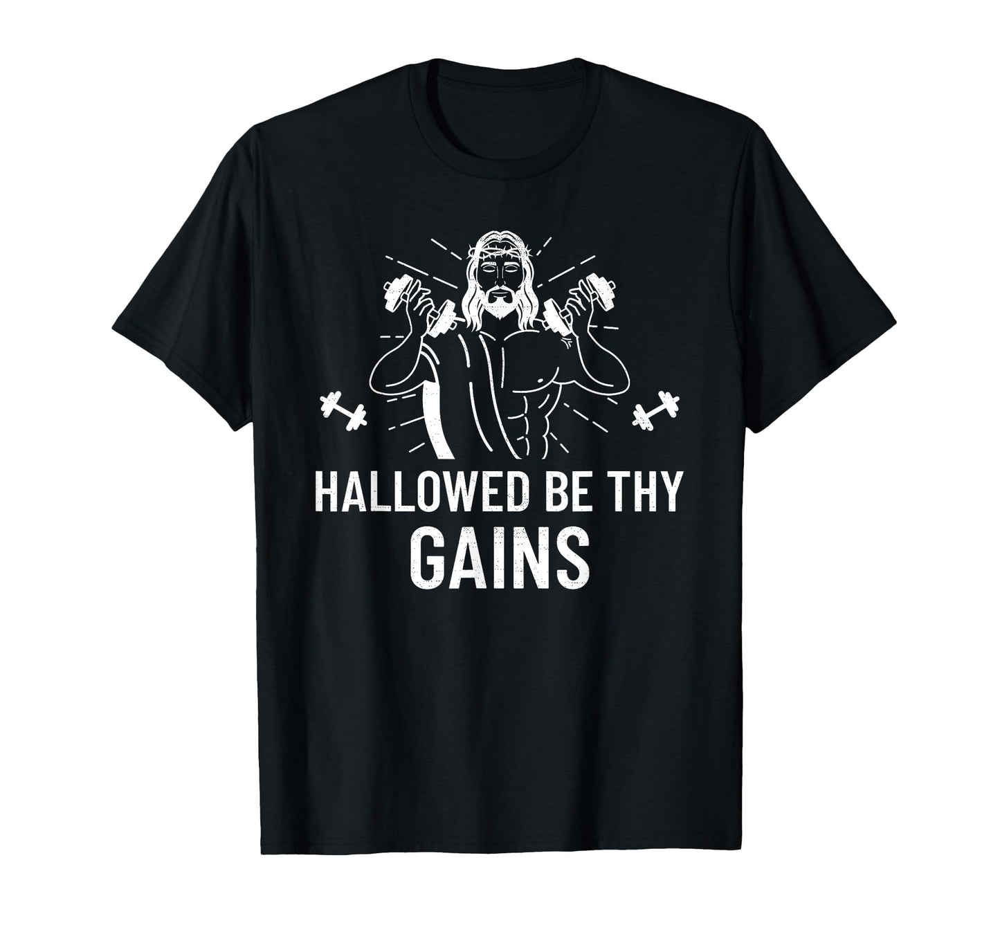 Hallowed Be Thy Gains - Funny Muscle Jesus Weight Shirt