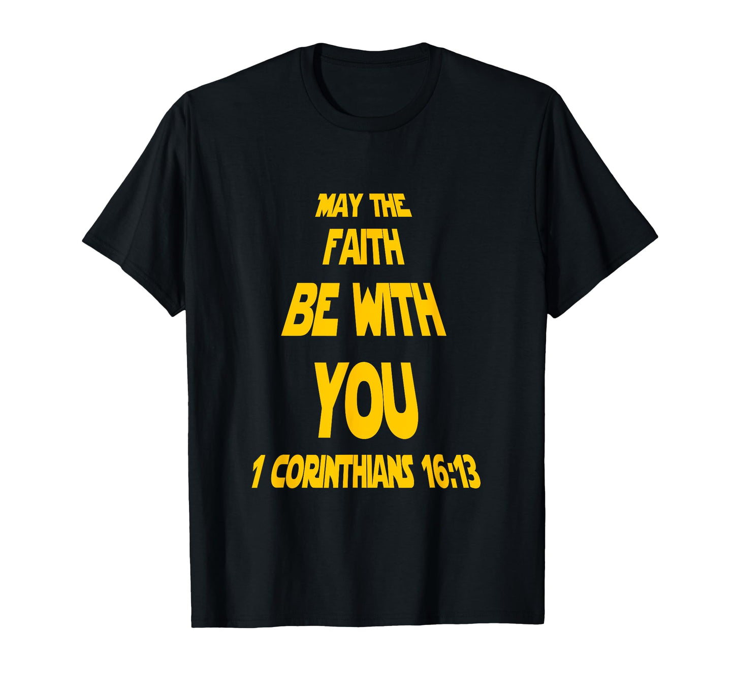 May The Faith Be With You Funny Faith Based Christian Mens T-Shirt