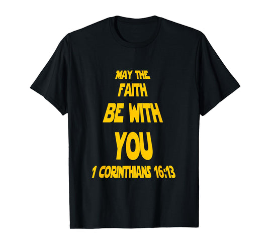 May The Faith Be With You Funny Faith Based Christian Mens T-Shirt