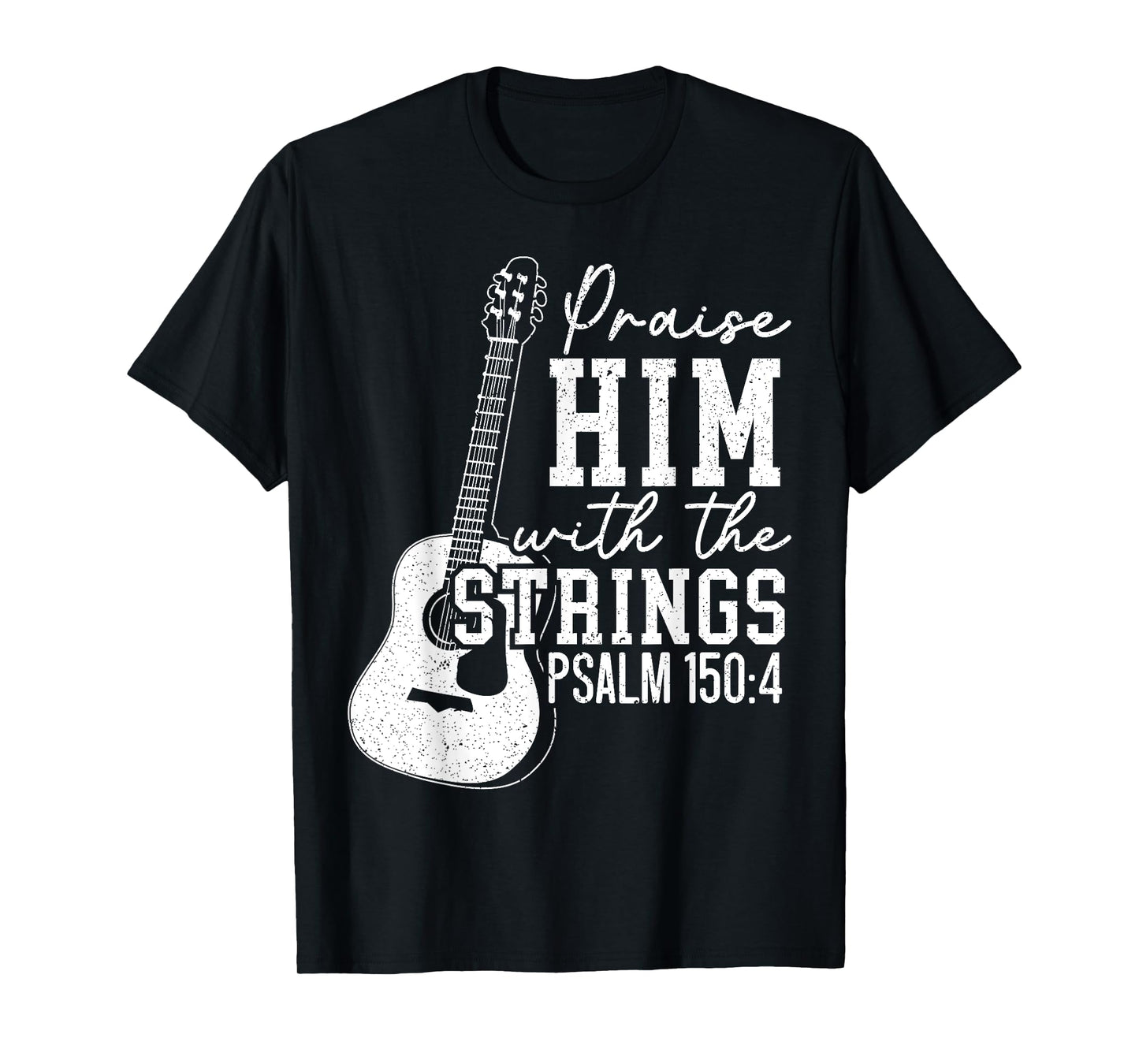 Praise Him With The Strings Guitars Musician Instrumentalist T-Shirt