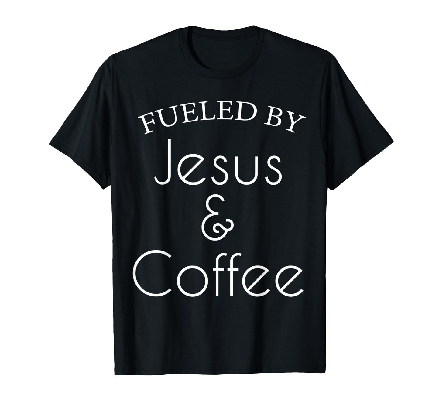 Funny Fueled by Jesus and Coffee Christian Faith T-Shirt