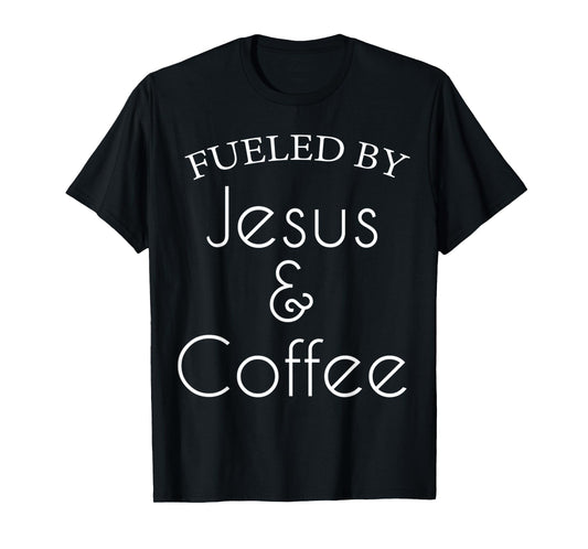 Funny Fueled by Jesus and Coffee Christian Faith T-Shirt