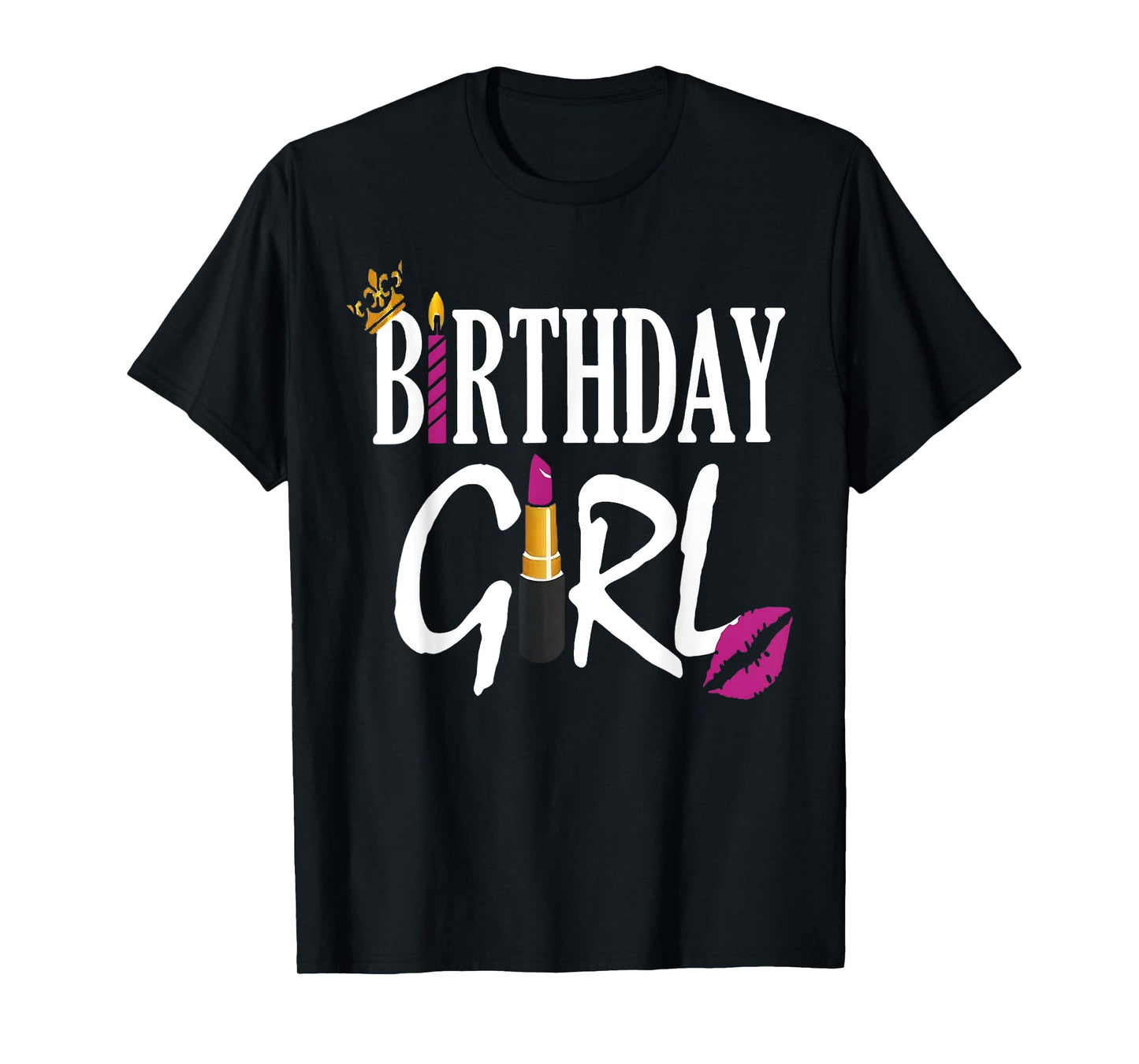Happy Birthday Girl Lipstick Cute My Day Women Bday Girl T-Shirt
