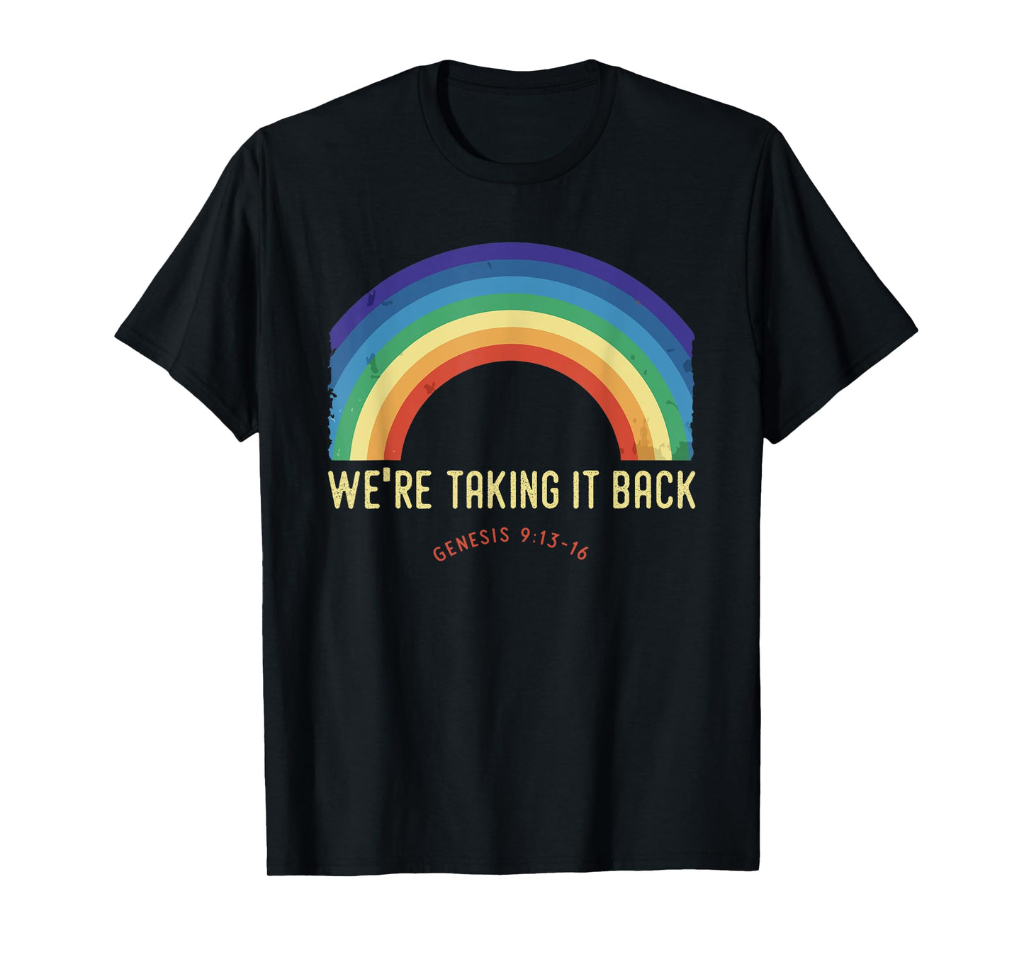 Rainbow We're Taking It Really Back Christian Bible Verse T-Shirt