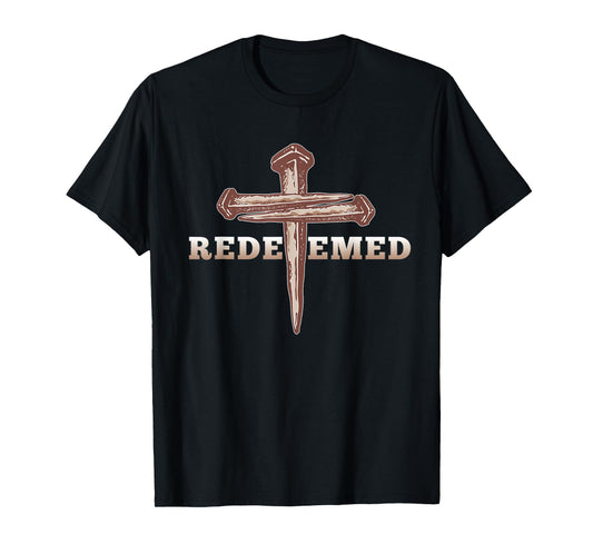 Redeemed Jesus Cross The Way The Truth The Life God Bless T-Shirt