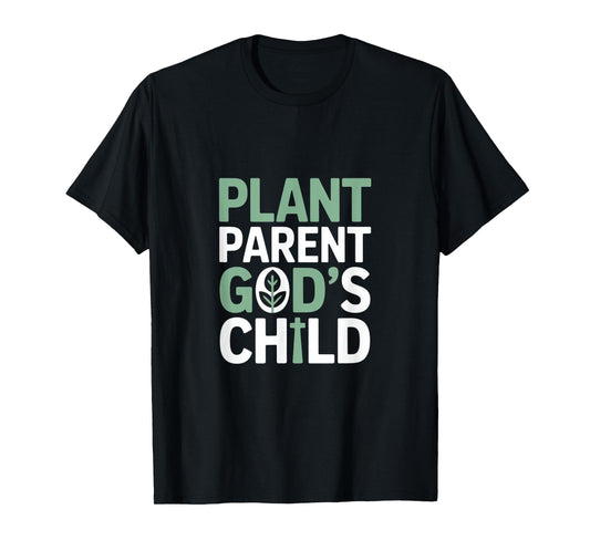Christian Plant Parent God's Child T-Shirt