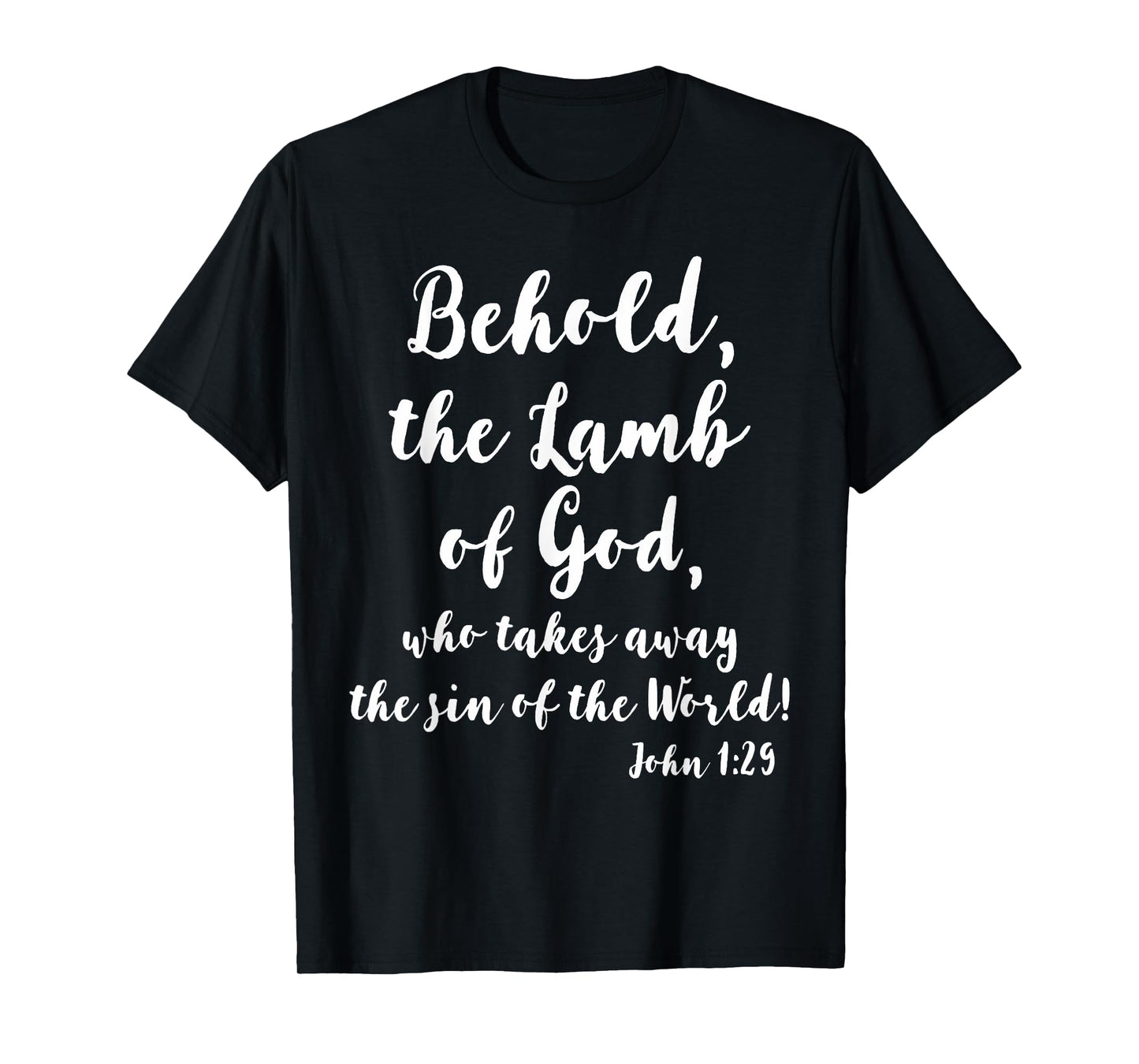 John 1:29 Behold The Lamb of God T-Shirt