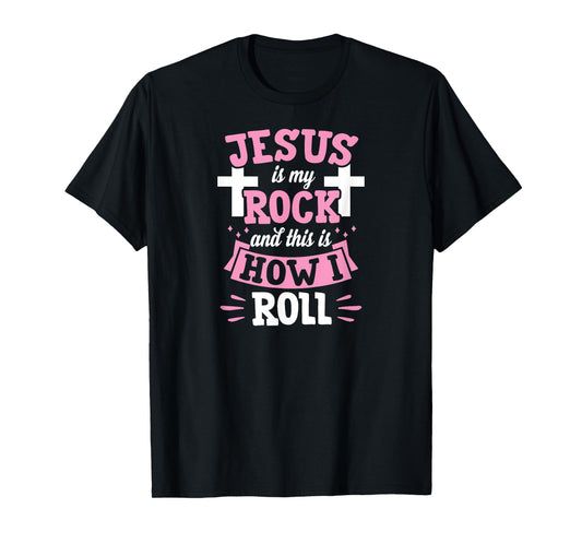 Jesus Is My Rock And This Is How I Roll Funny Christian T-Shirt